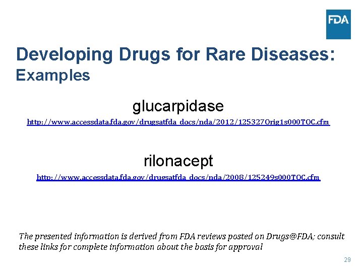 Developing Drugs for Rare Diseases: Examples glucarpidase http: //www. accessdata. fda. gov/drugsatfda_docs/nda/2012/125327 Orig 1