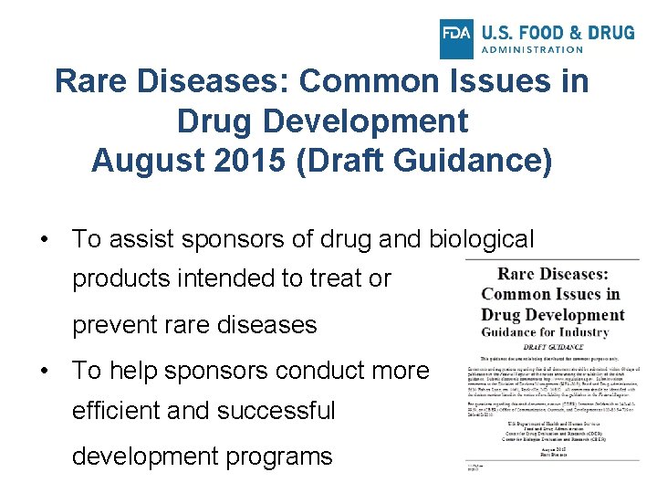 Rare Diseases: Common Issues in Drug Development August 2015 (Draft Guidance) • To assist