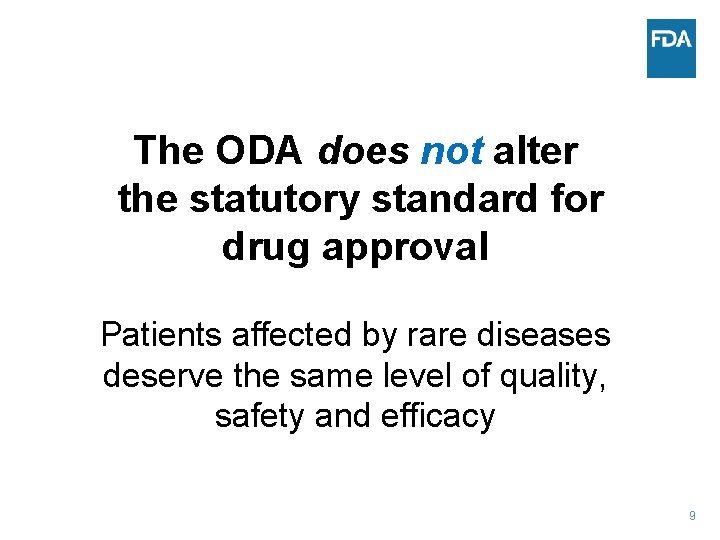 The ODA does not alter the statutory standard for drug approval Patients affected by