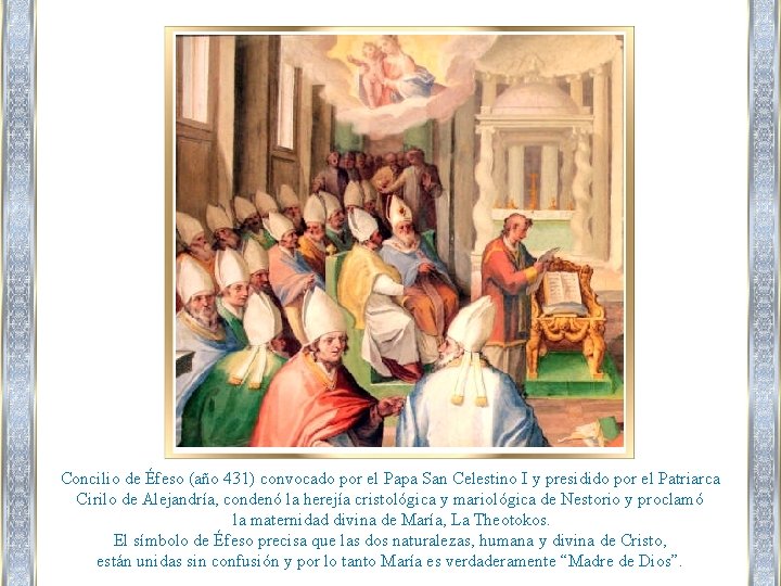 Concilio de Éfeso (año 431) convocado por el Papa San Celestino I y presidido