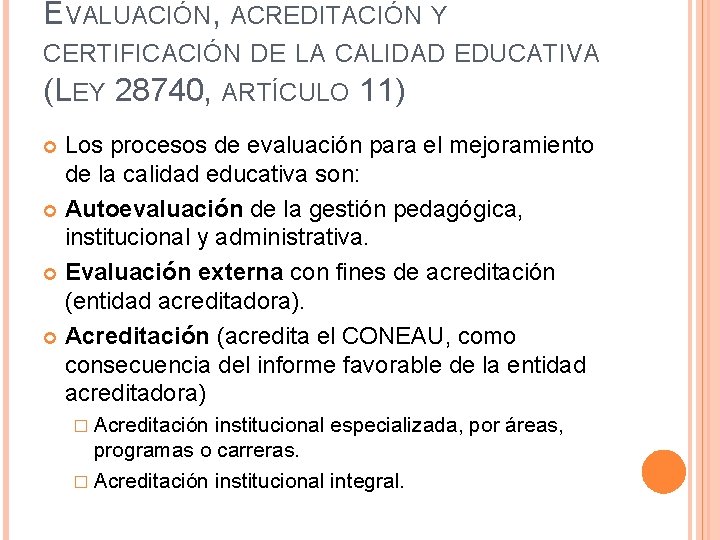 EVALUACIÓN, ACREDITACIÓN Y CERTIFICACIÓN DE LA CALIDAD EDUCATIVA (LEY 28740, ARTÍCULO 11) Los procesos