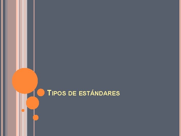 TIPOS DE ESTÁNDARES 