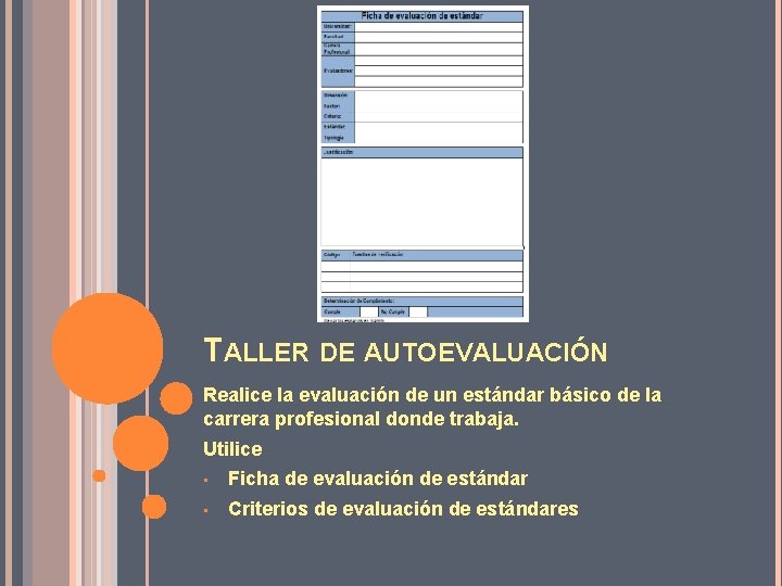 TALLER DE AUTOEVALUACIÓN Realice la evaluación de un estándar básico de la carrera profesional