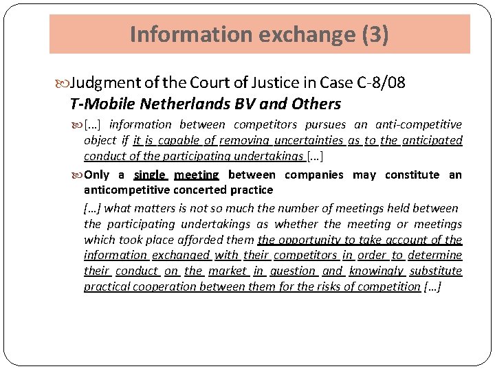 Information exchange (3) Judgment of the Court of Justice in Case C-8/08 T-Mobile Netherlands Information exchange (3) Judgment of the Court of Justice in Case C-8/08 T-Mobile Netherlands