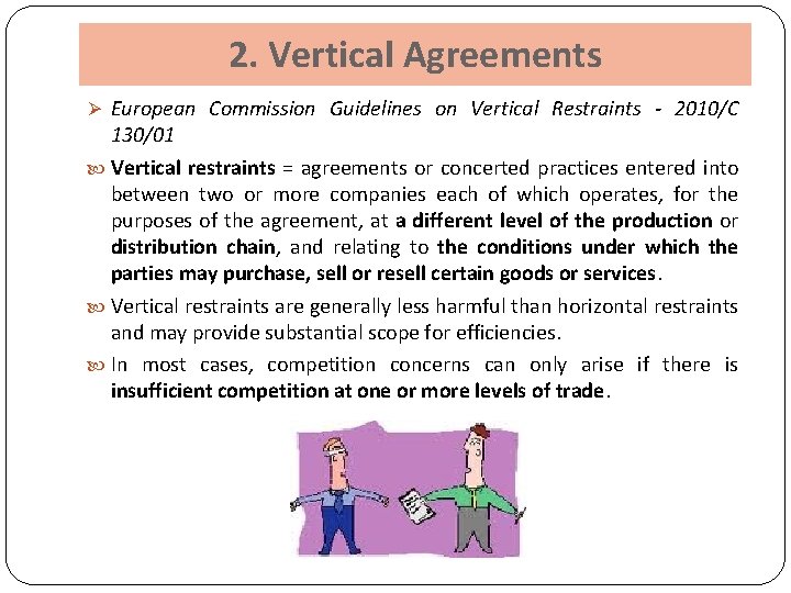 2. Vertical Agreements Ø European Commission Guidelines on Vertical Restraints - 2010/C 130/01 Vertical