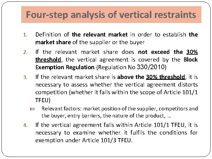 Four-step analysis of vertical restraints Definition of the relevant market in order to establish