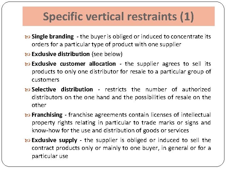 Specific vertical restraints (1) Single branding - the buyer is obliged or induced to