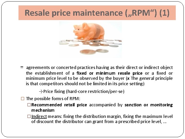 Resale price maintenance („RPM“) (1) = agreements or concerted practices having as their direct