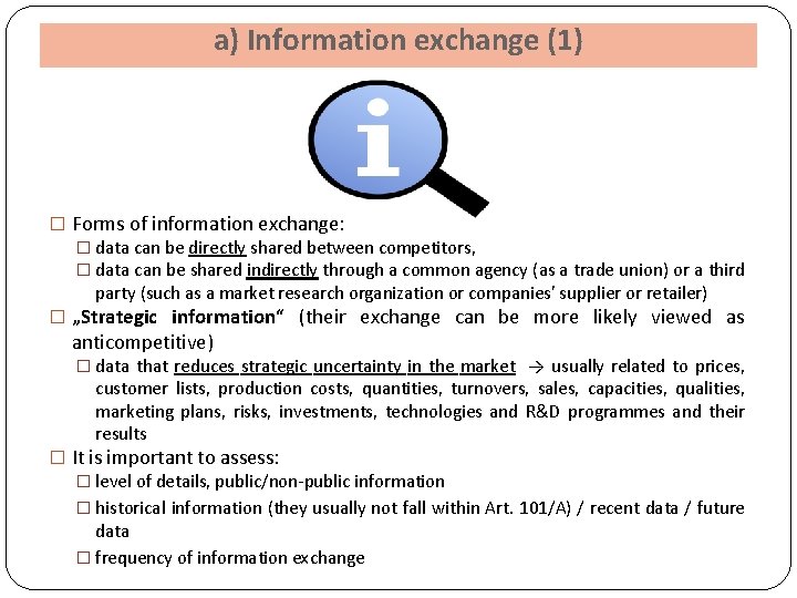 a) Information exchange (1) � Forms of information exchange: � data can be directly