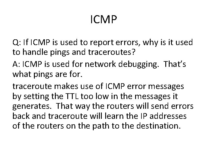 ICMP Q: If ICMP is used to report errors, why is it used to