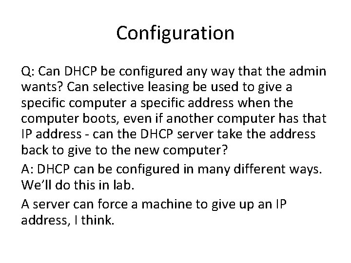 Configuration Q: Can DHCP be configured any way that the admin wants? Can selective