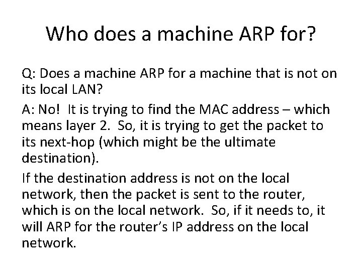 Who does a machine ARP for? Q: Does a machine ARP for a machine