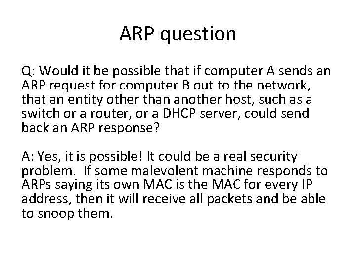 ARP question Q: Would it be possible that if computer A sends an ARP