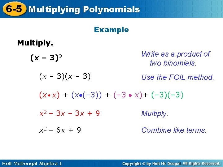 6 -5 Multiplying Polynomials Example Multiply. (x – 3)2 (x – 3) Write as
