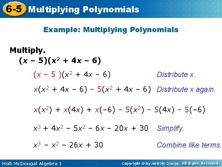 6 -5 Multiplying Polynomials Example: Multiplying Polynomials Multiply. (x – 5)(x 2 + 4