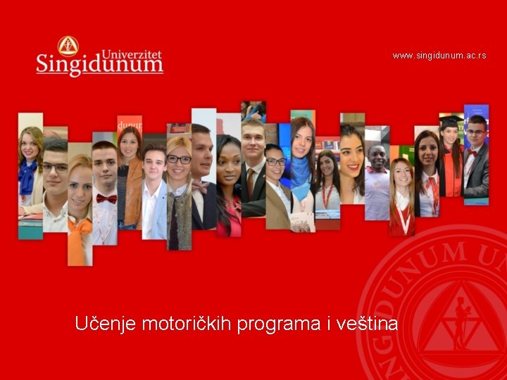 www. singidunum. ac. rs Učenje motoričkih programa i veština 