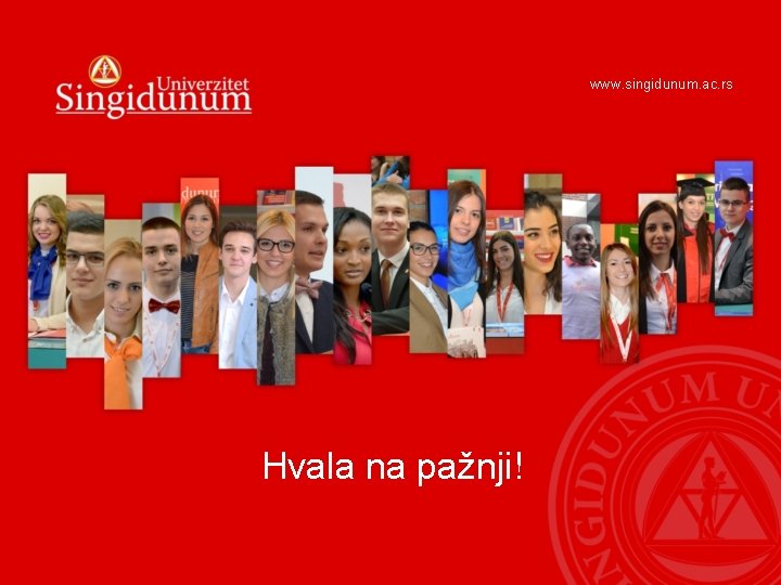 www. singidunum. ac. rs Hvala na pažnji! 