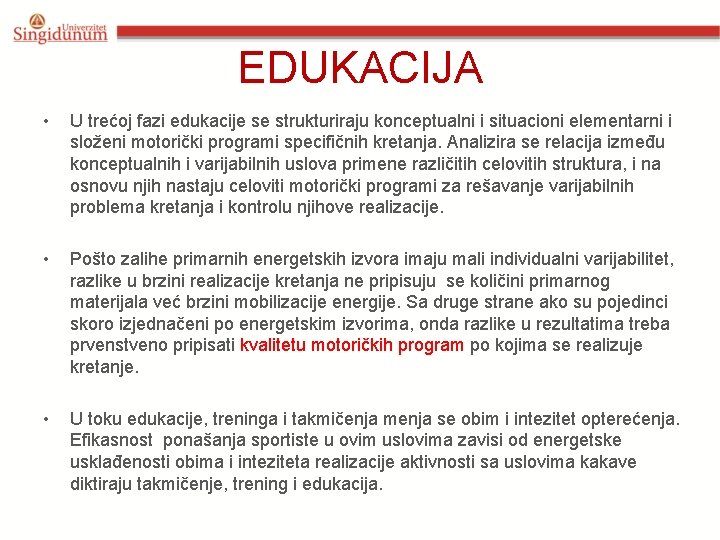 EDUKACIJA • U trećoj fazi edukacije se strukturiraju konceptualni i situacioni elementarni i složeni