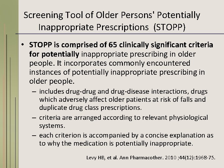 Screening Tool of Older Persons' Potentially Inappropriate Prescriptions (STOPP) • STOPP is comprised of
