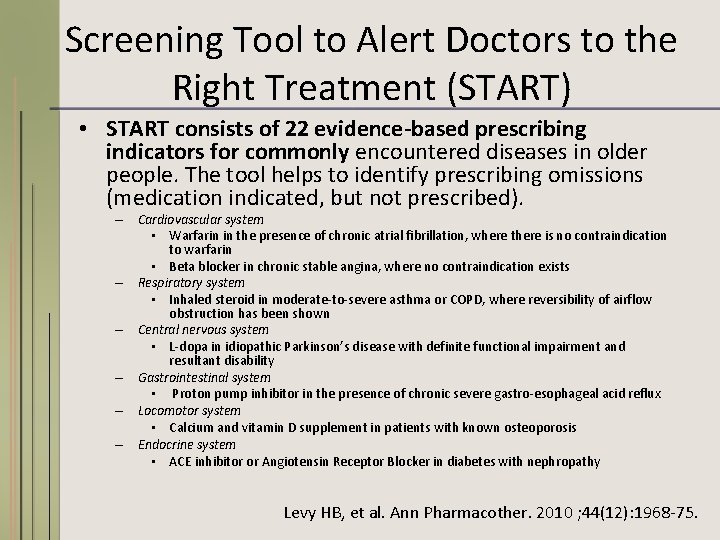 Screening Tool to Alert Doctors to the Right Treatment (START) • START consists of