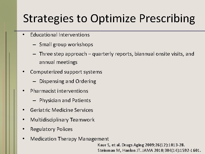 Strategies to Optimize Prescribing • Educational Interventions – Small group workshops – Three step