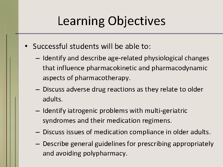 Learning Objectives • Successful students will be able to: – Identify and describe age-related