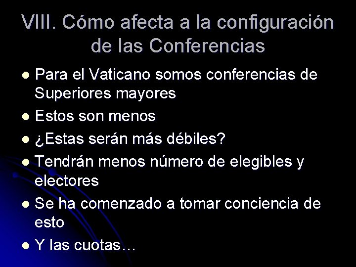 VIII. Cómo afecta a la configuración de las Conferencias Para el Vaticano somos conferencias