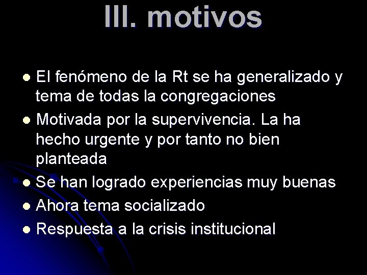 III. motivos El fenómeno de la Rt se ha generalizado y tema de todas