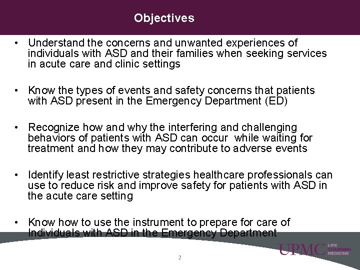 Objectives • Understand the concerns and unwanted experiences of individuals with ASD and their Objectives • Understand the concerns and unwanted experiences of individuals with ASD and their
