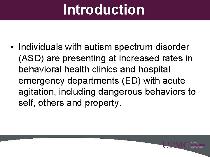 Introduction • Individuals with autism spectrum disorder (ASD) are presenting at increased rates in Introduction • Individuals with autism spectrum disorder (ASD) are presenting at increased rates in