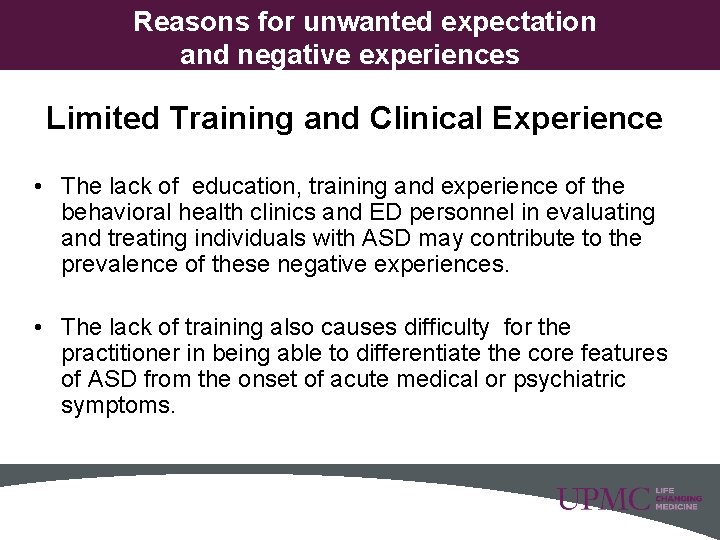 Reasons for unwanted expectation and negative experiences Limited Training and Clinical Experience • The Reasons for unwanted expectation and negative experiences Limited Training and Clinical Experience • The