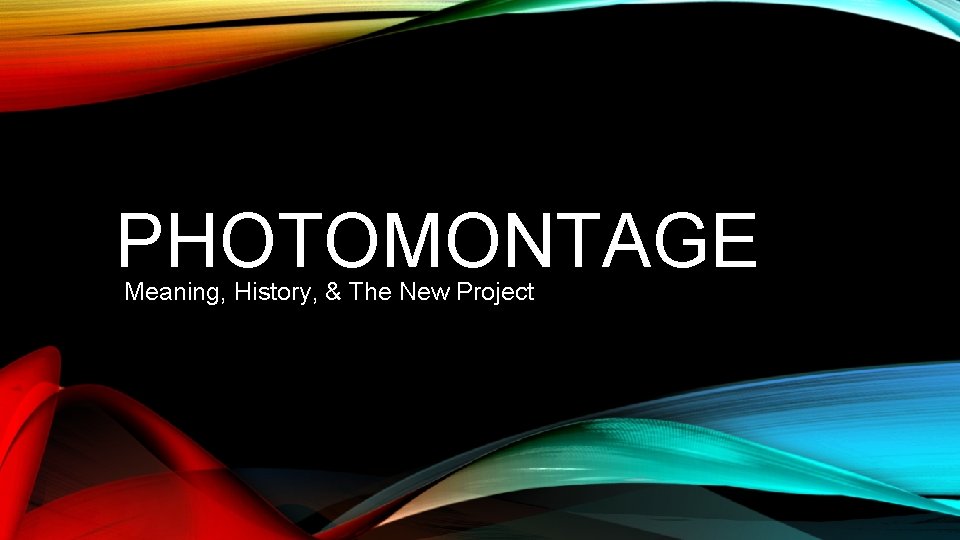 PHOTOMONTAGE Meaning, History, & The New Project 