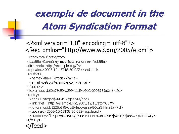 exemplu de document in the Atom Syndication Format <? xml version="1. 0" encoding="utf-8"? >