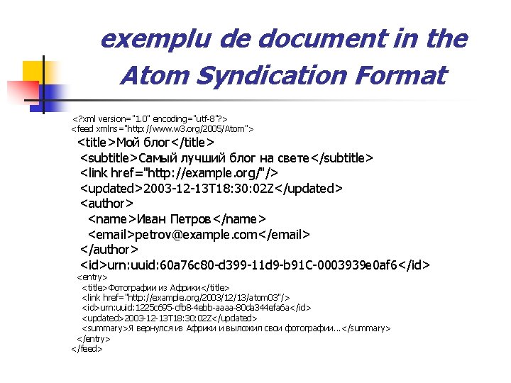 exemplu de document in the Atom Syndication Format <? xml version="1. 0" encoding="utf-8"? >
