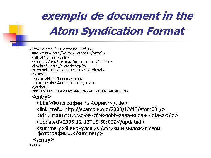 exemplu de document in the Atom Syndication Format <? xml version="1. 0" encoding="utf-8"? >