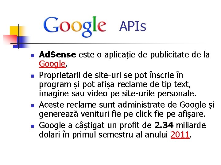 APIs n n Ad. Sense este o aplicație de publicitate de la Google.