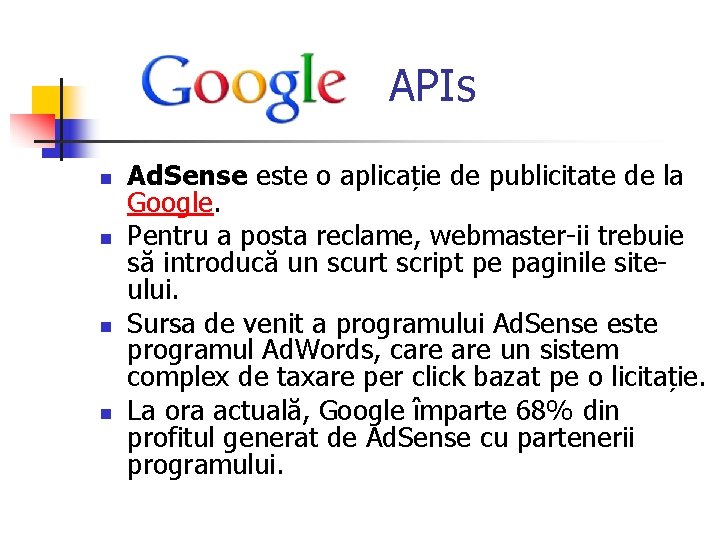  APIs n n Ad. Sense este o aplicație de publicitate de la Google.