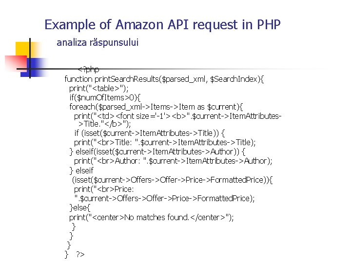 Example of Amazon API request in PHP analiza răspunsului <? php function print. Search.