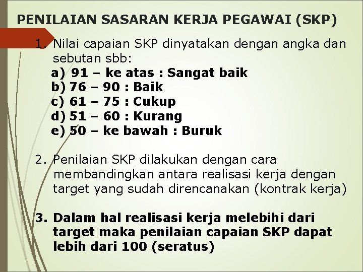 PENILAIAN SASARAN KERJA PEGAWAI (SKP) 1. Nilai capaian SKP dinyatakan dengan angka dan sebutan