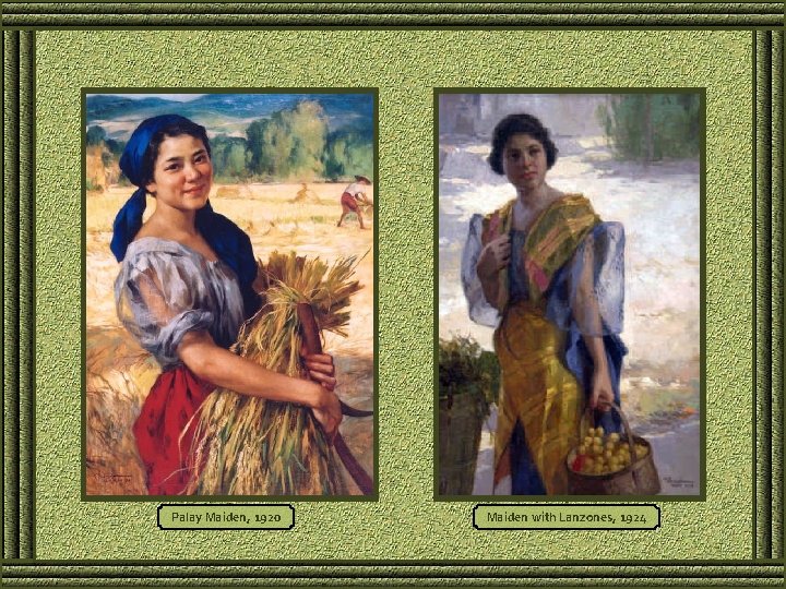 Palay Maiden, 1920 Maiden with Lanzones, 1924 
