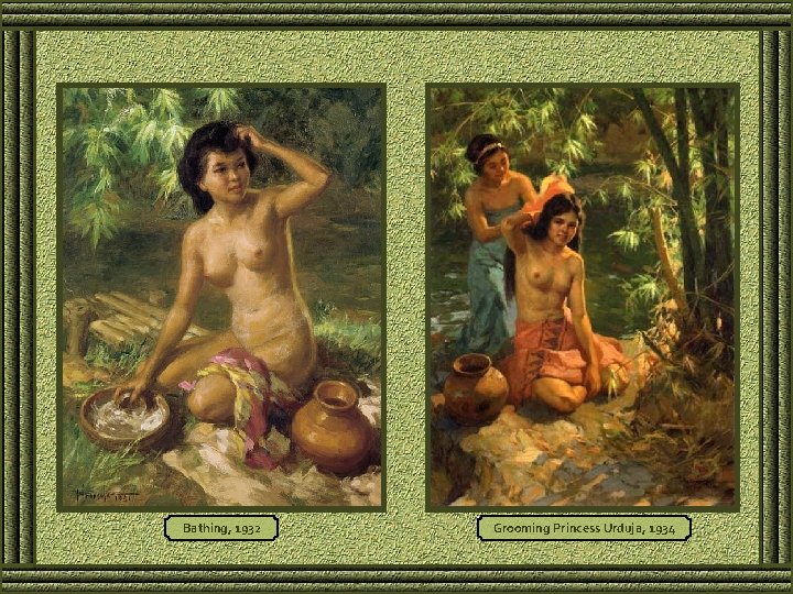 Bathing, 1932 Grooming Princess Urduja, 1934 