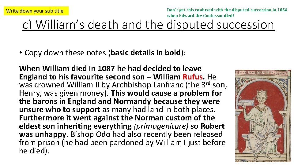 Don’t get this confused with the disputed succession in 1066 when Edward the Confessor