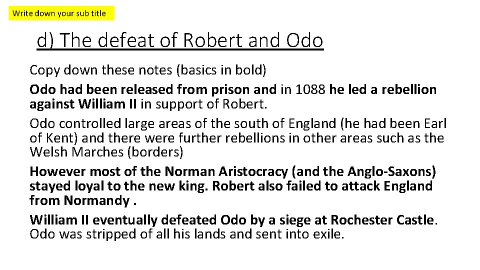 d) The defeat of Robert and Odo Copy down these notes (basics in bold)