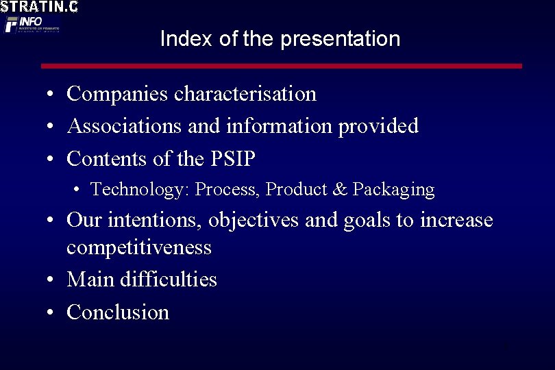 Index of the presentation • Companies characterisation • Associations and information provided • Contents