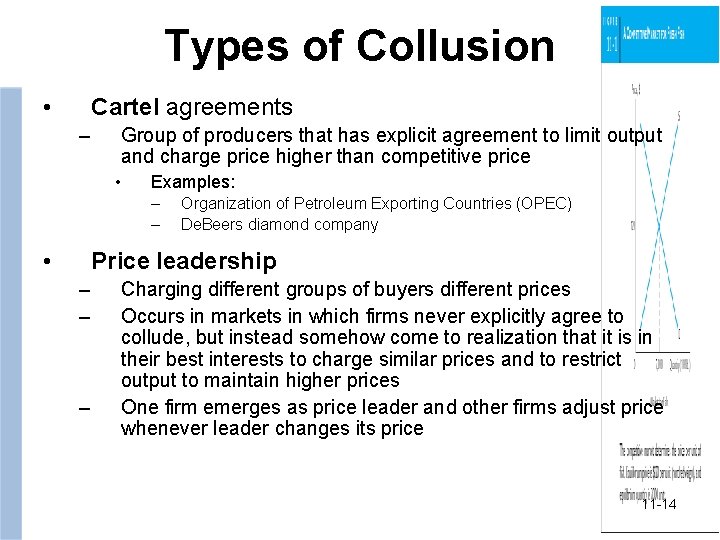 Types of Collusion • Cartel agreements – Group of producers that has explicit agreement