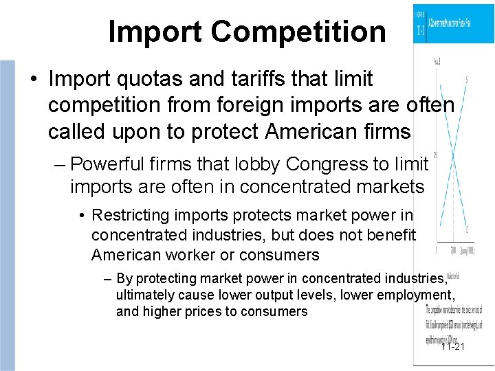 Import Competition • Import quotas and tariffs that limit competition from foreign imports are