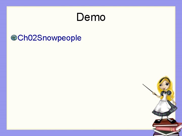 Demo Ch 02 Snowpeople 