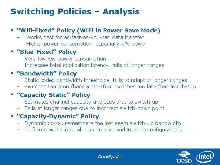 Switching Policies – Analysis • “Wifi-Fixed” Policy (Wi. Fi in Power Save Mode) –