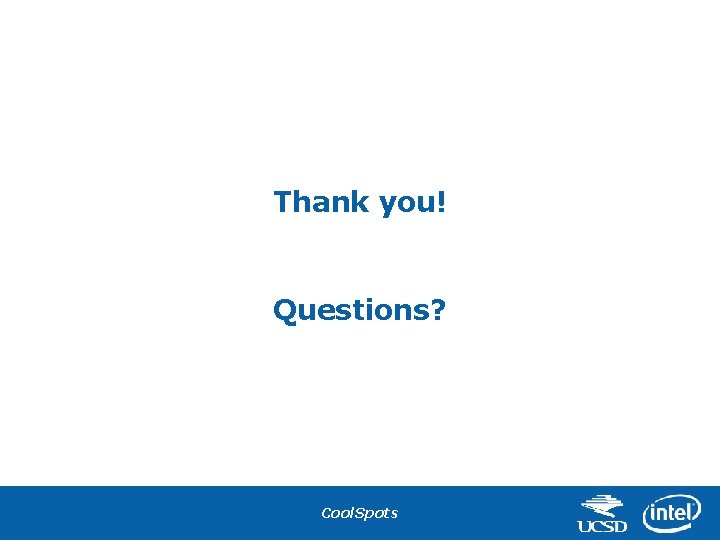 Thank you! Questions? Cool. Spots 