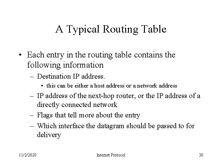 A Typical Routing Table • Each entry in the routing table contains the following